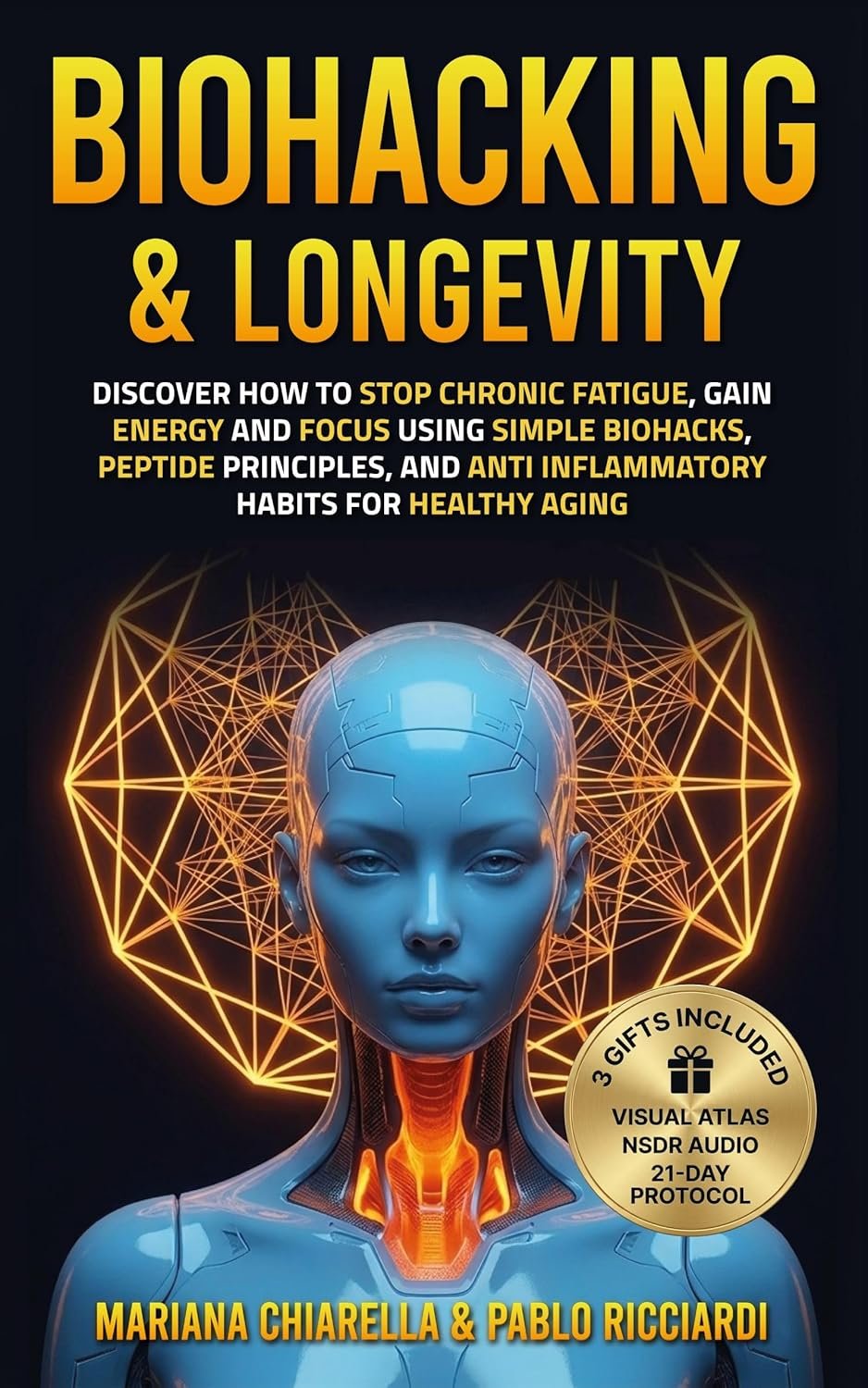 Biohacking & Longevity: Discover how to stop chronic fatigue, gain energy and focus using simple biohacks, peptide principles and anti inflammatory habits for healthy aging