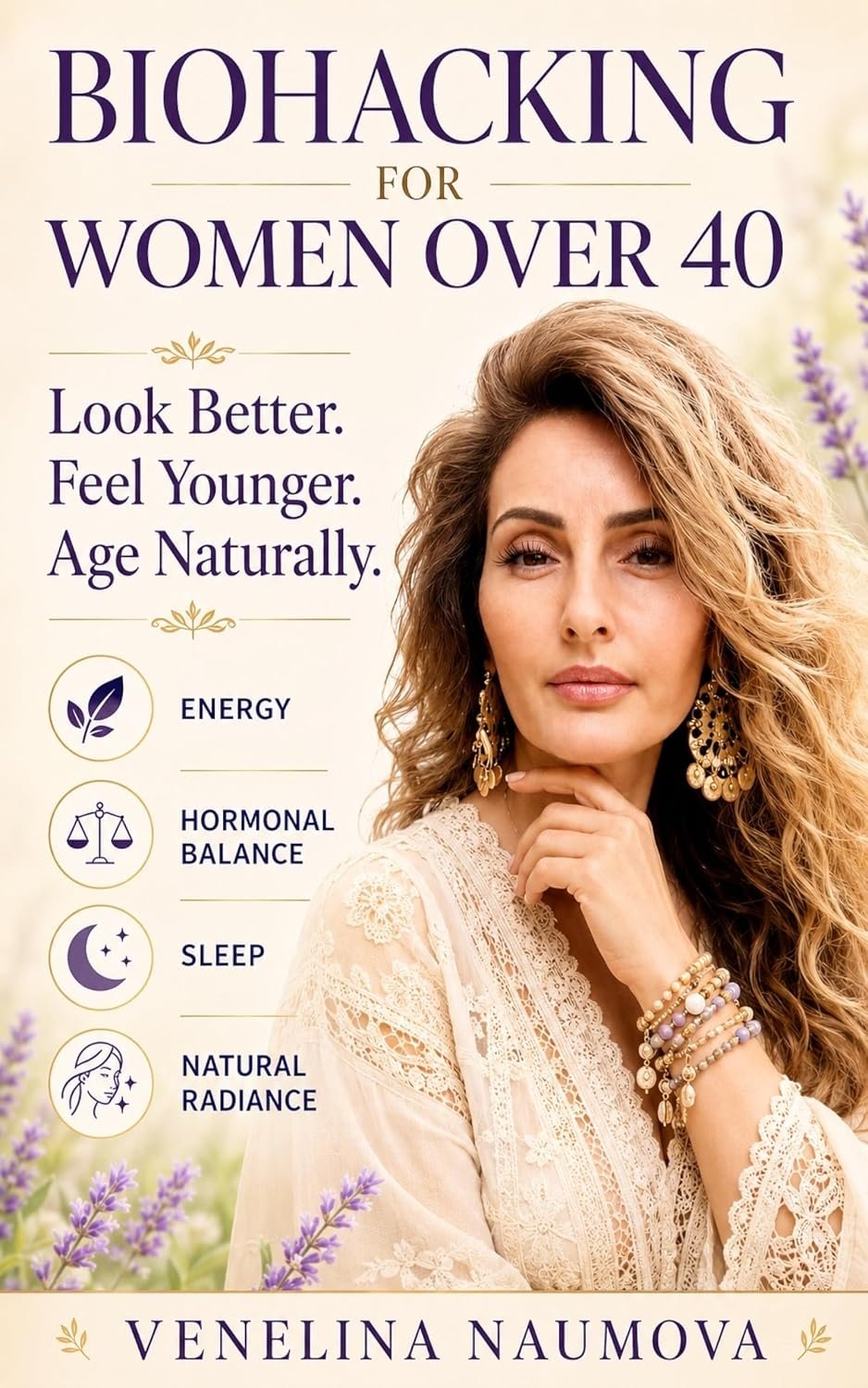 Biohacking for Women Over 40: Look Better. Feel Younger. Age Naturally.